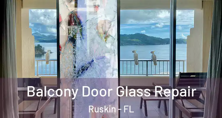 Balcony Door Glass Repair Ruskin - FL