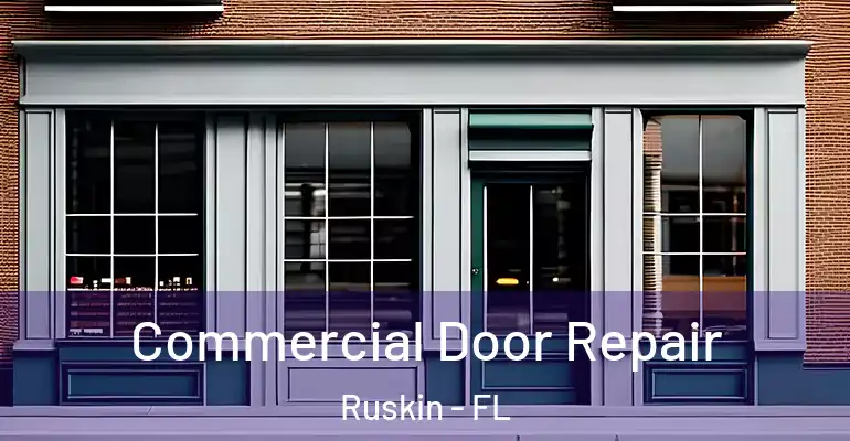 Commercial Door Repair Ruskin - FL