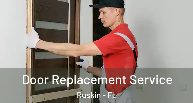 Door Replacement Service Ruskin - FL