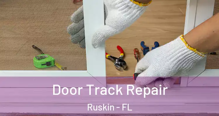 Door Track Repair Ruskin - FL