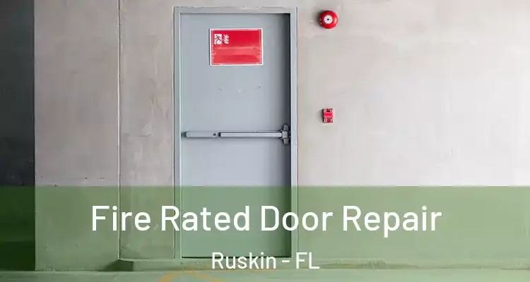 Fire Rated Door Repair Ruskin - FL