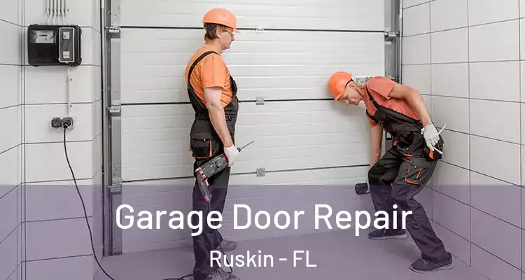 Garage Door Repair Ruskin - FL