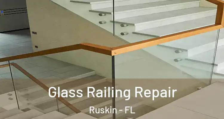 Glass Railing Repair Ruskin - FL