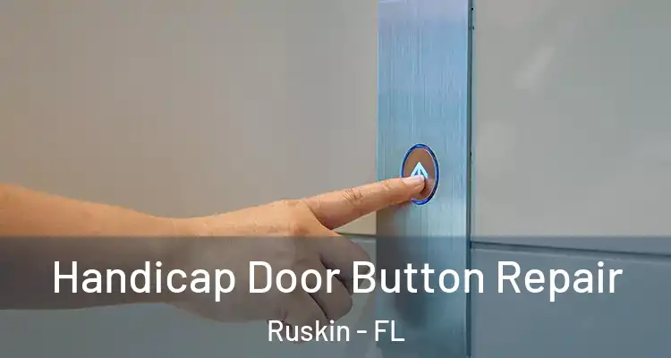 Handicap Door Button Repair Ruskin - FL