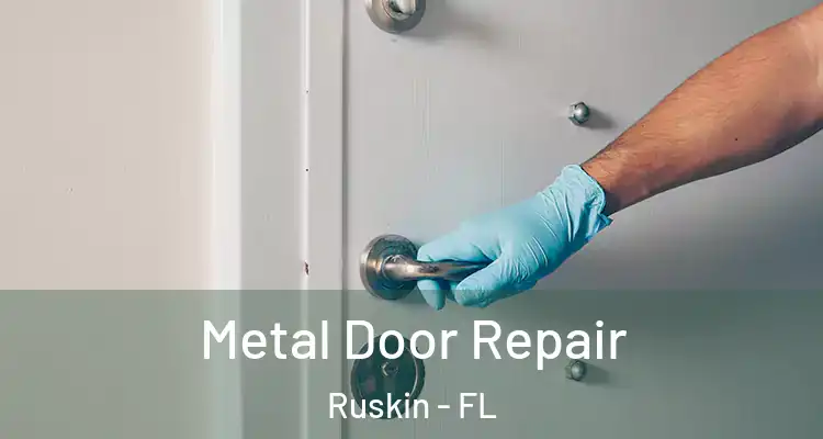 Metal Door Repair Ruskin - FL