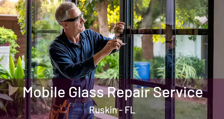 Mobile Glass Repair Service Ruskin - FL