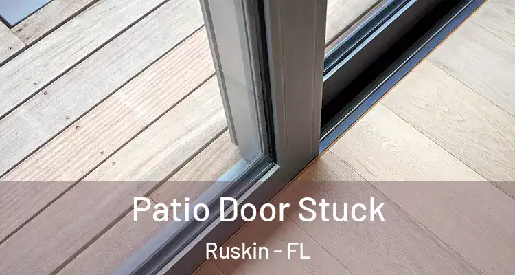 Patio Door Stuck Ruskin - FL