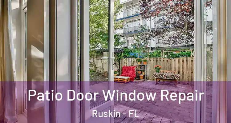 Patio Door Window Repair Ruskin - FL