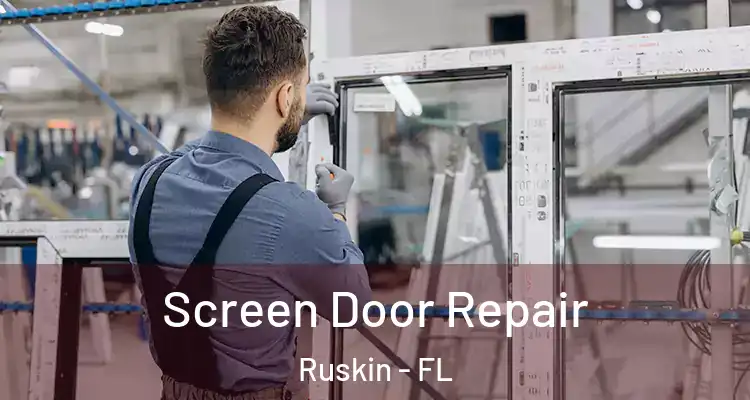 Screen Door Repair Ruskin - FL