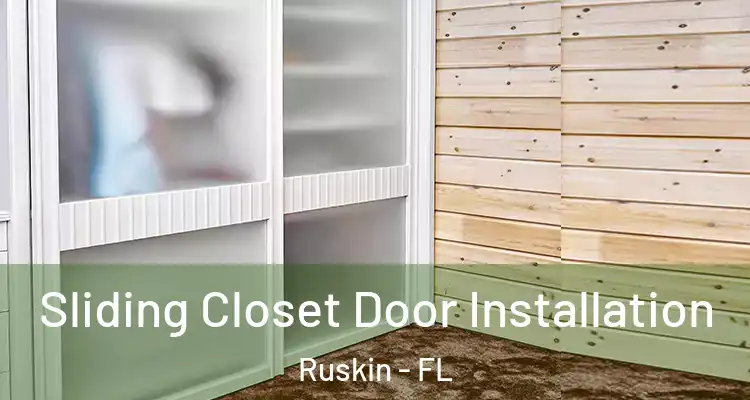 Sliding Closet Door Installation Ruskin - FL