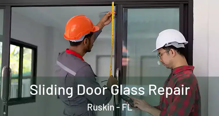 Sliding Door Glass Repair Ruskin - FL